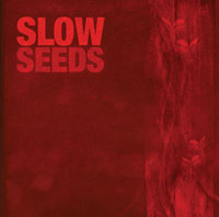 Slow Seeds LP out now!